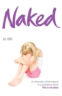 Image for Naked : A Dark Family Secret. a Girl Who Had to Break Free