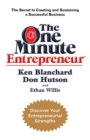 Image for The one minute entrepreneur  : the secret to creating and sustaining a successful business