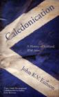 Image for Caledonication  : a history of Scotland, with jokes