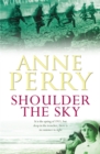 Image for Shoulder the Sky (World War I Series, Novel 2) : A moving novel of life during the dark days of war
