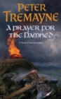 Image for A Prayer for the Damned (Sister Fidelma Mysteries Book 17)