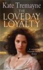 Image for The Loveday Loyalty (Loveday series, Book 7)