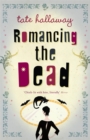 Image for Romancing The Dead
