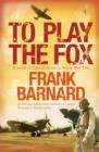 Image for To Play the Fox