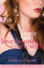Image for Gossip Girl The Carlyles: Love The One You&#39;re With