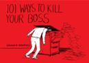 Image for 101 ways to kill your boss