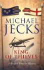 Image for The King Of Thieves (Knights Templar Mysteries 26)