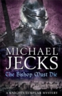 Image for The Bishop Must Die (Knights Templar Mysteries 28)