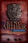 Image for King Arthur: Dragon&#39;s Child (King Arthur Trilogy 1)