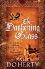 Image for The Darkening Glass (Mathilde of Westminster Trilogy, Book 3) : Murder, mystery and mayhem in the court of Edward II