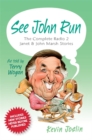 Image for See John run  : the complete Radio 2 Janet &amp; John Marsh stories