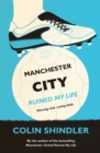 Image for Manchester City Ruined My Life