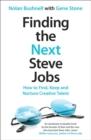 Image for Finding the Next Steve Jobs : How to Find, Keep and Nurture Creative Talent