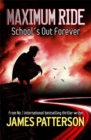 Image for Maximum Ride: School&#39;s Out Forever