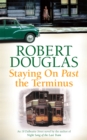 Image for Staying On Past the Terminus