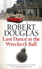 Image for Last Dance at the Wrecker&#39;s Ball