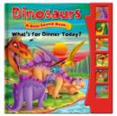 Image for Dinosaurs, Dino sound book  : what&#39;s for dinner today?