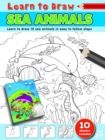 Image for Learn to Draw Sea Animals : Learning To Draw Activity Book
