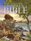 Image for The illustrated children&#39;s Bible