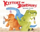 Image for Kittens on Dinosaurs