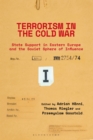 Image for Terrorism in the Cold War: State support in Eastern Europe and the Soviet sphere of influence