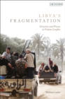 Image for Libya&#39;s fragmentation  : structure and process in violent conflict