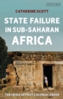 Image for State failure in sub-Saharan Africa  : the crisis of post-colonial order