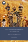 Image for Politics and government in Byzantium  : the rise and fall of the bureaucrats