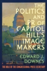 Image for The Politics and PR of Capitol Hill’s Image Makers