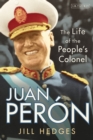 Image for Juan Perâon  : the life of the people&#39;s colonel