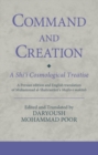 Image for Command and creation: a Shi&#39;i cosmological treatise : a Persion edition and English translation of Muhammad al-Shahrastani&#39;s Majlis-i maktub