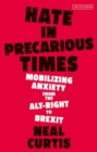 Image for Hate in precarious times: mobilising anxiety from the alt-right to Brexit