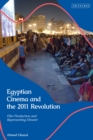 Image for Egyptian cinema and the 2011 revolution  : production, censorship and political economy
