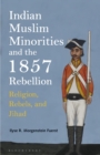 Image for Indian Muslim Minorities and the 1857 Rebellion