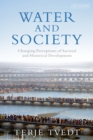 Image for Water and society  : changing perceptions of societal and historical development