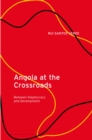 Image for Angola at the crossroads  : between kleptocracy and development