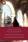 Image for Byzantium in the Popular Imagination: The Modern Reception of the Byzantine Empire
