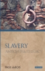 Image for Slavery: Antiquity and Its Legacy