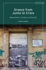 Image for Greece from junta to crisis: modernization, transition and diversity