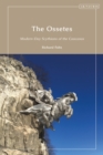 Image for The Ossetes: modern-day Scythians of the Caucasus