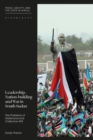 Image for Leadership, nation-building and war in South Sudan  : the problems of identity, statehood and collective will