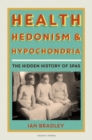 Image for Health, Hedonism and Hypochondria