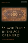 Image for Safavid Persia in the age of empires