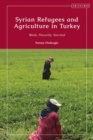 Image for Syrian refugees and agriculture in Turkey: work, precarity, survival