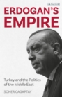 Image for Erdogan&#39;s empire  : Turkey and the politics of the Middle East