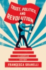 Image for Trust, politics and revolution  : a European history