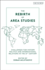 Image for The rebirth of area studies  : challenges for history, politics and international relations in the 21st century