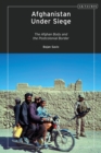 Image for Afghanistan under siege  : the Afghan body and the postcolonial border