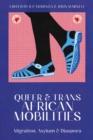 Image for Queer and trans African mobilities  : migration, asylum and diaspora