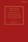 Image for China and the Roman Orient: Researches Into Their Ancient and Medieval Relations as Represented in Early Chinese Records